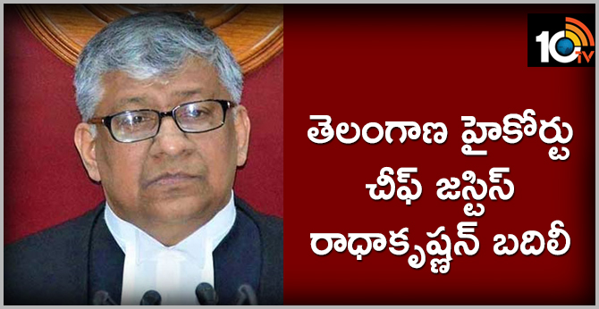 Telangana High Court Chief Justice Radhakrishnan transferred