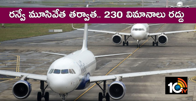 230 Flights Cancelled After Runway Closures