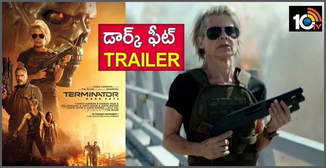 టెర్మినేటర్ : డార్క్ ఫేట్ – ట్రైలర్ టెర్మినేటర్ : డార్క్ ఫేట్ – ట్రైలర్