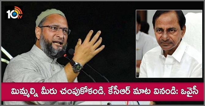 Dont kill yourself please consider kcrs proposal owaisi striking rtc staff