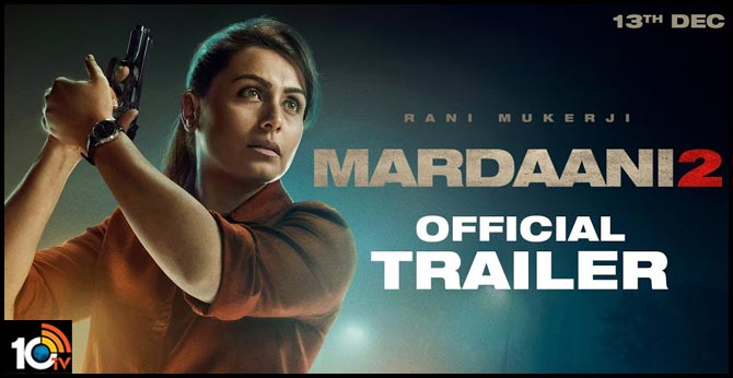 Mardaani 2 - Official Trailer