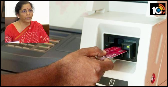 Finance Minister Nirmala Sitharaman's conference: Debit card holders can withdraw from any ATM free of cost