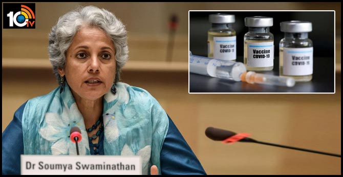 2021 దాకా కరోనా వ్యాక్సిన్‌ రాదు : సౌమ్య స్వామినాథన్