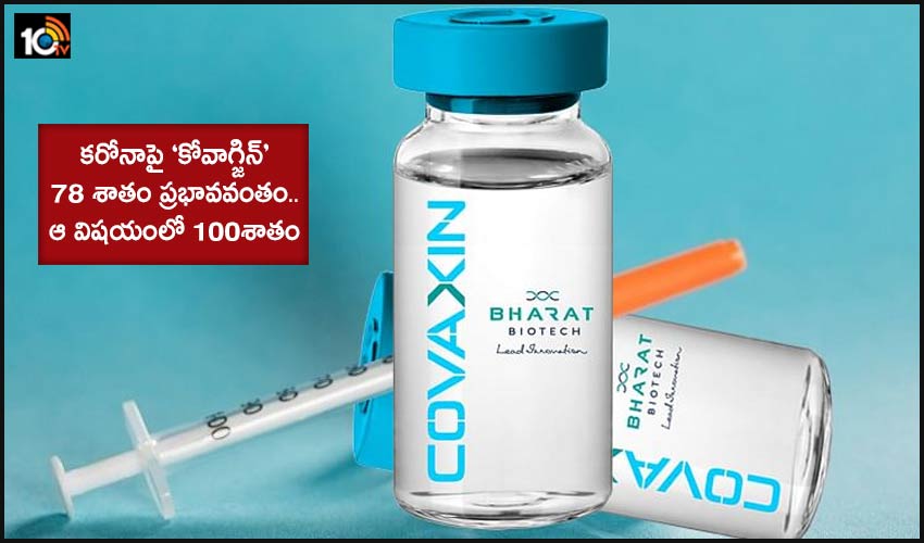 Covaxin Shows 78 Overall Interim Efficacy 100 Efficacy Against Severe Covid Bharat Biotech Icmr