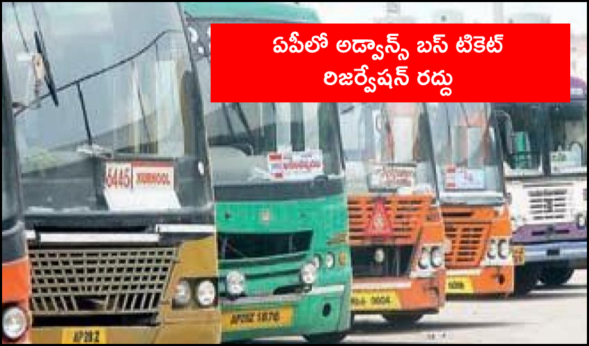 Advance Bus Ticket Reservations Cancelled By Apsrtc