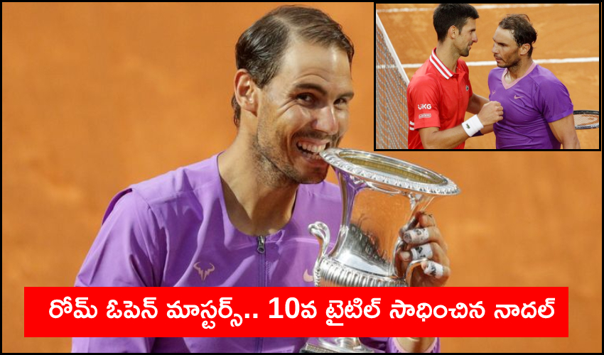 Rome Masters Rafael Nadal Wins 10th Title In Italian Capital With Victory Over Novak Djokovic