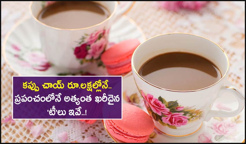 A Cup Of Tea Is Worth Millions Of Rupees These Are The Most Expensive Teas In The World