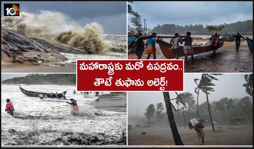 Another Disaster For Maharashtra Cyclone Taukta Alert