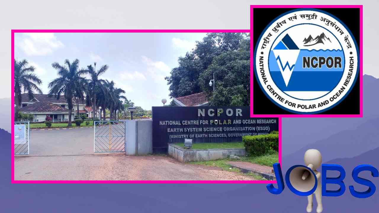 NCPOR JOBS : ఎన్ సీపీఓఆర్ లో ఉద్యోగ ఖాళీల భర్తీ NCPOR JOBS : ఎన్ సీపీఓఆర్ లో ఉద్యోగ ఖాళీల భర్తీ