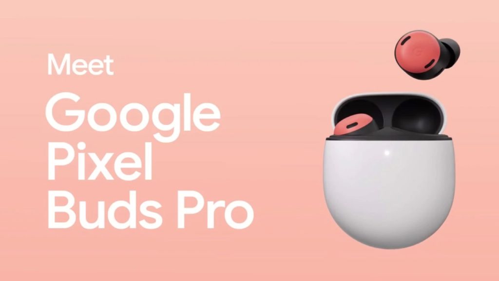 Google Pixel Buds Pro India Launch Date Confirmed, Pixel 6a 5g Could Tag Along