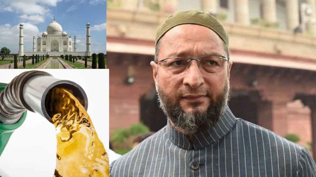Owaisi Satires On Bjp Govt Says Petrol Rate Hiked Because Of Taj Mahal