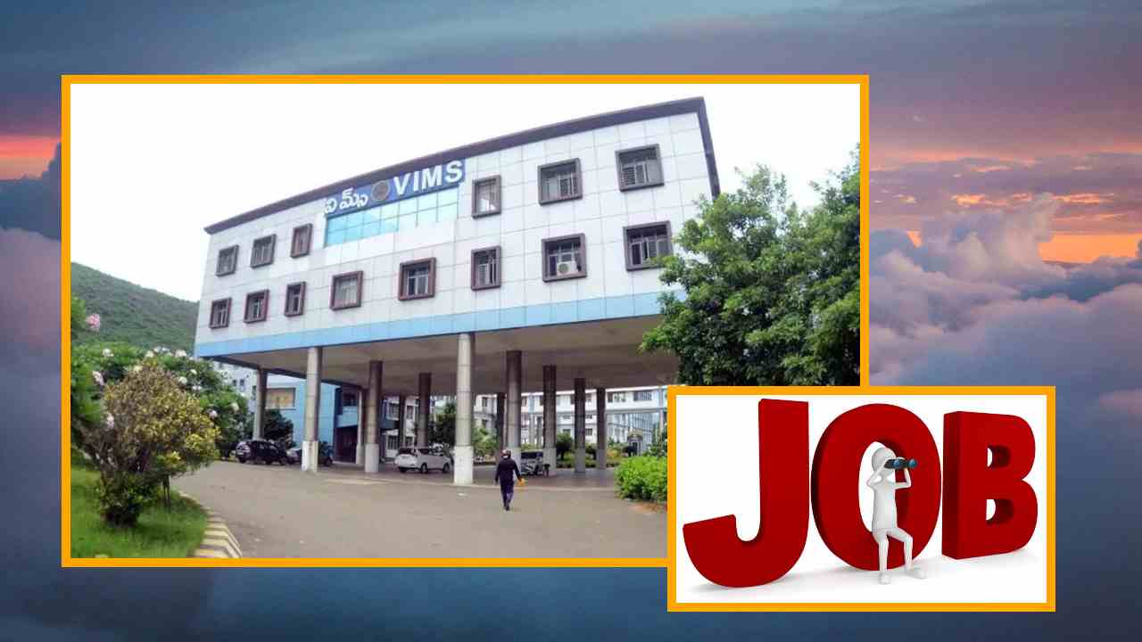 VIMS Recruitment : విశాఖపట్నంలోని ఇన్ స్టిట్యూట్ ఆఫ్ మెడికల్ సైన్సెస్ లో పలు తాత్కాలిక ఉద్యోగ ఖాళీల భర్తీ VIMS Recruitment : విశాఖపట్నంలోని ఇన్ స్టిట్యూట్ ఆఫ్ మెడికల్ సైన్సెస్ లో పలు తాత్కాలిక ఉద్యోగ ఖాళీల భర్తీ