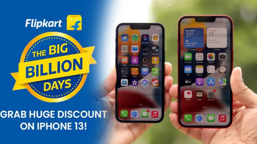 Flipkart Big Billion Days sale ends tonight iPhone 13 at Rs 58,900, and other 5G phone deals