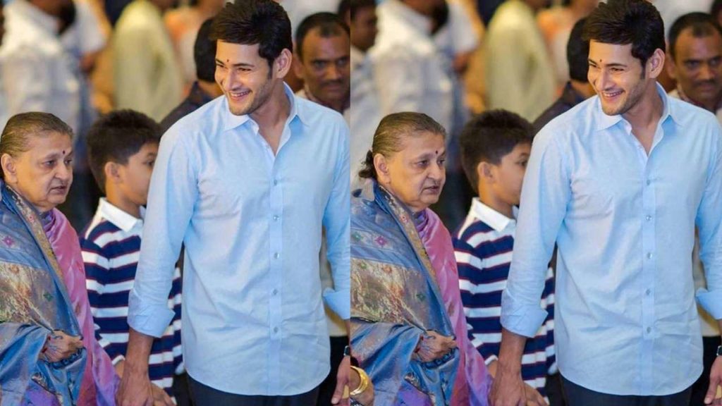 Mahesh Babu Used To Take His Mother To Every Occassion In Family And Others