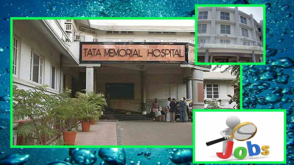 Tata Memorial Center Homi Bhabha Cancer Hospital is filling various job vacancies
