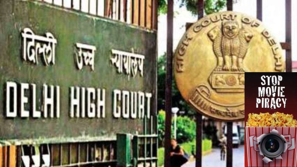 Delhi High Court issues orders to take serious action on Piracy Sites
