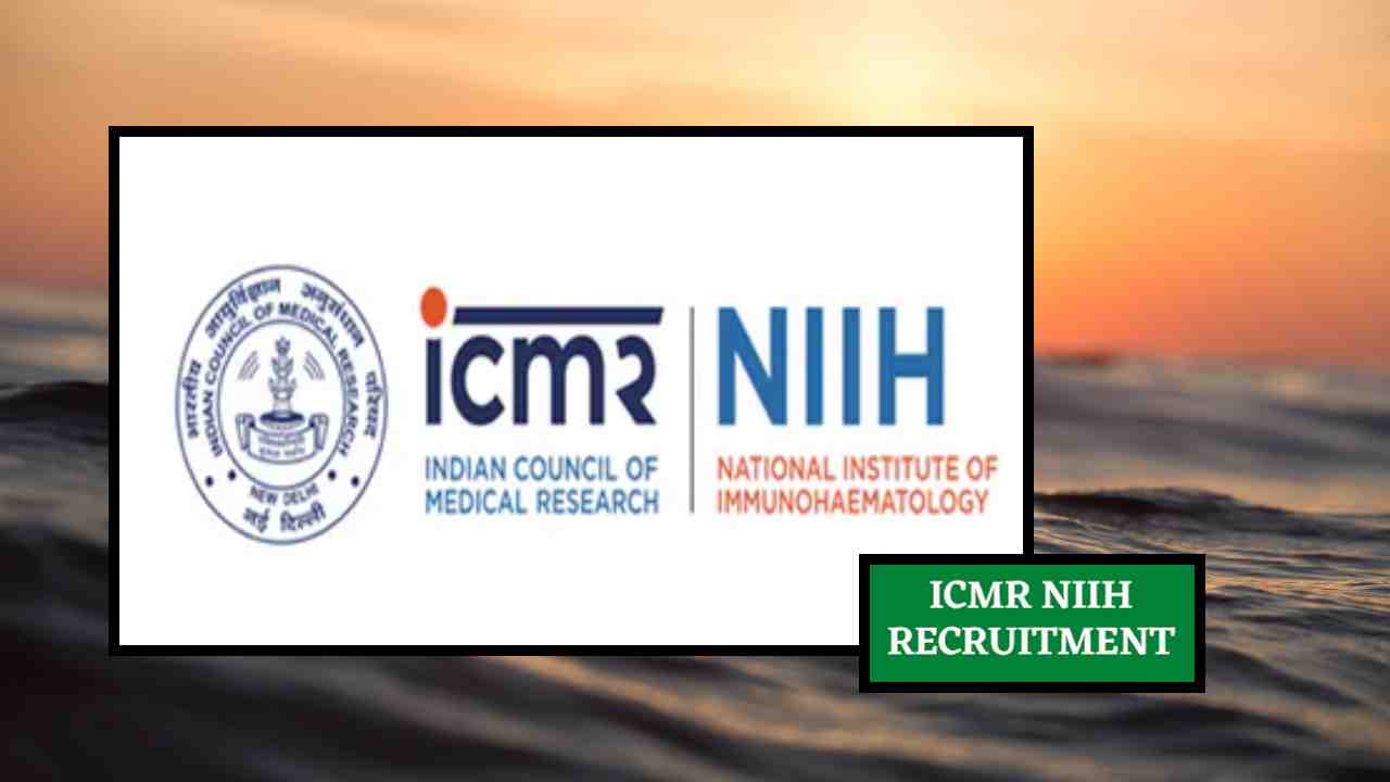 ICMR-NIIH Recruitment : ఐసీఎంఆర్- నేషనల్ ఇన్స్టిట్యూట్ ఆఫ్ ఇమ్యునోహెమటాలజీలో ఒప్పంద ఉద్యోగాల భర్తీ ICMR-NIIH Recruitment : ఐసీఎంఆర్- నేషనల్ ఇన్స్టిట్యూట్ ఆఫ్ ఇమ్యునోహెమటాలజీలో ఒప్పంద ఉద్యోగాల భర్తీ