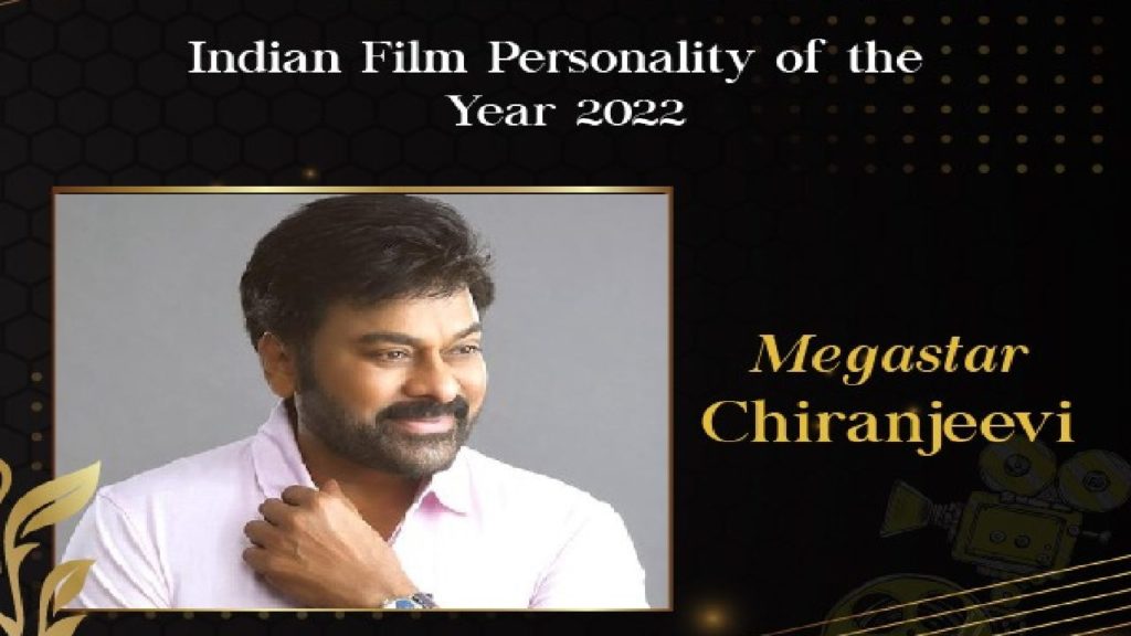 Indian Film Personality of the Year 2022 award goes to Megastar Chiranjeevi