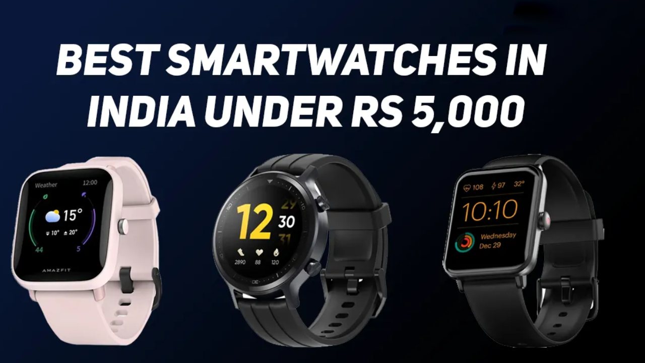 Best in 2022_ Smartwatches under Rs 5000 that ruled this year 