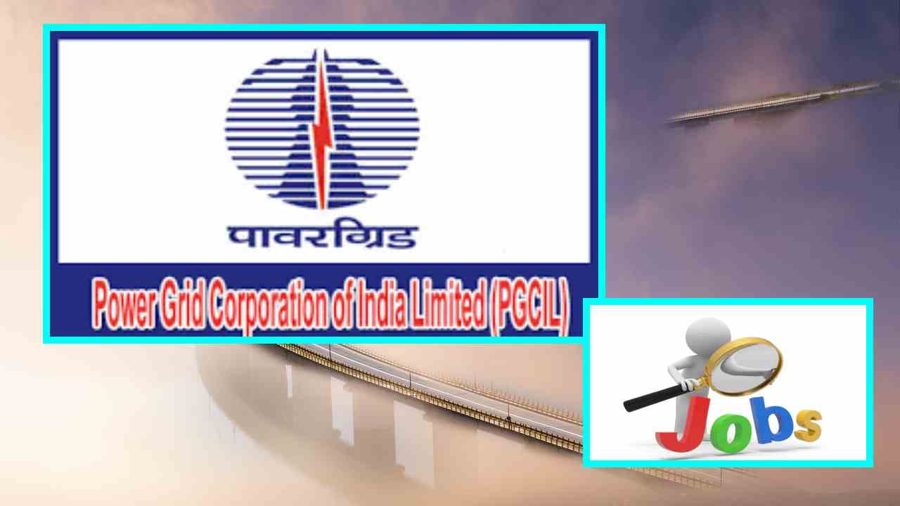 PGCIL Recruitment : పవర్ గ్రిడ్ కార్పోరేషన్ ఆఫ్ ఇండియాలో ఉద్యోగ ఖాళీల భర్తీ PGCIL Recruitment : పవర్ గ్రిడ్ కార్పోరేషన్ ఆఫ్ ఇండియాలో ఉద్యోగ ఖాళీల భర్తీ