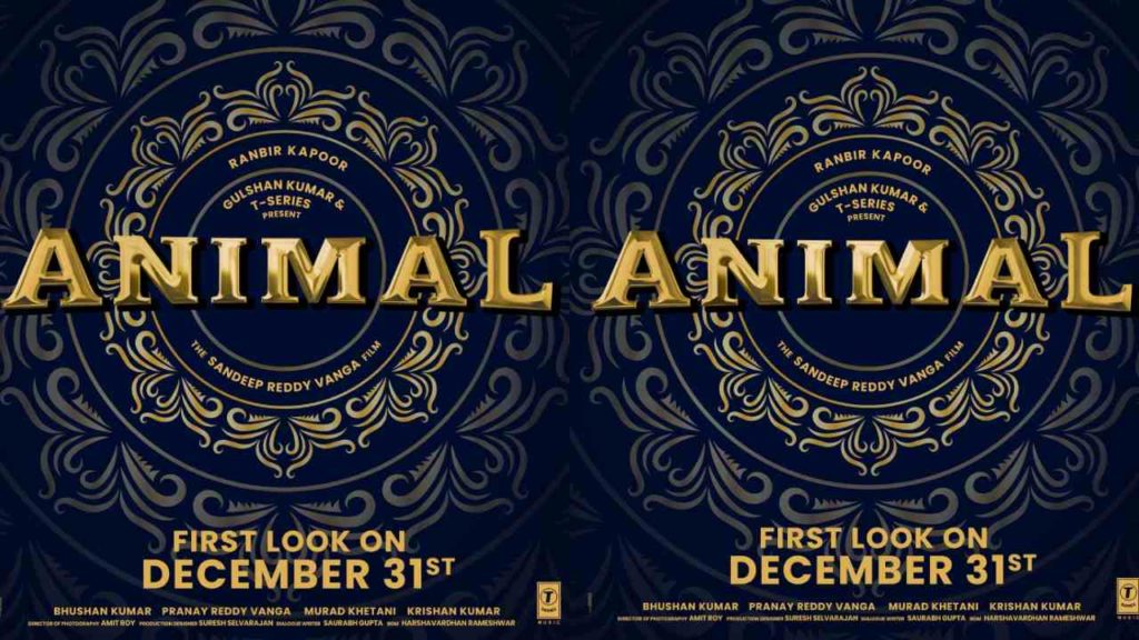 Sandeep Reddy Vanga Ranbir Kapoor Animal Movie First Look To Be Out Tomorrow