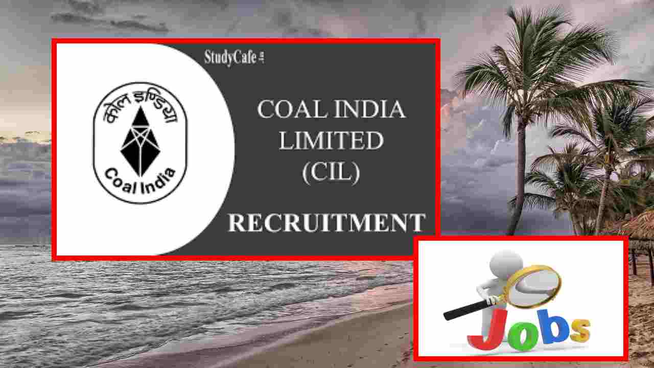 Coal India Limited Jobs : కోల్ ఇండియా లిమిటెడ్ అనుబంధ సంస్ధలో ఖాళీ పోస్టుల భర్తీ Coal India Limited Jobs : కోల్ ఇండియా లిమిటెడ్ అనుబంధ సంస్ధలో ఖాళీ పోస్టుల భర్తీ
