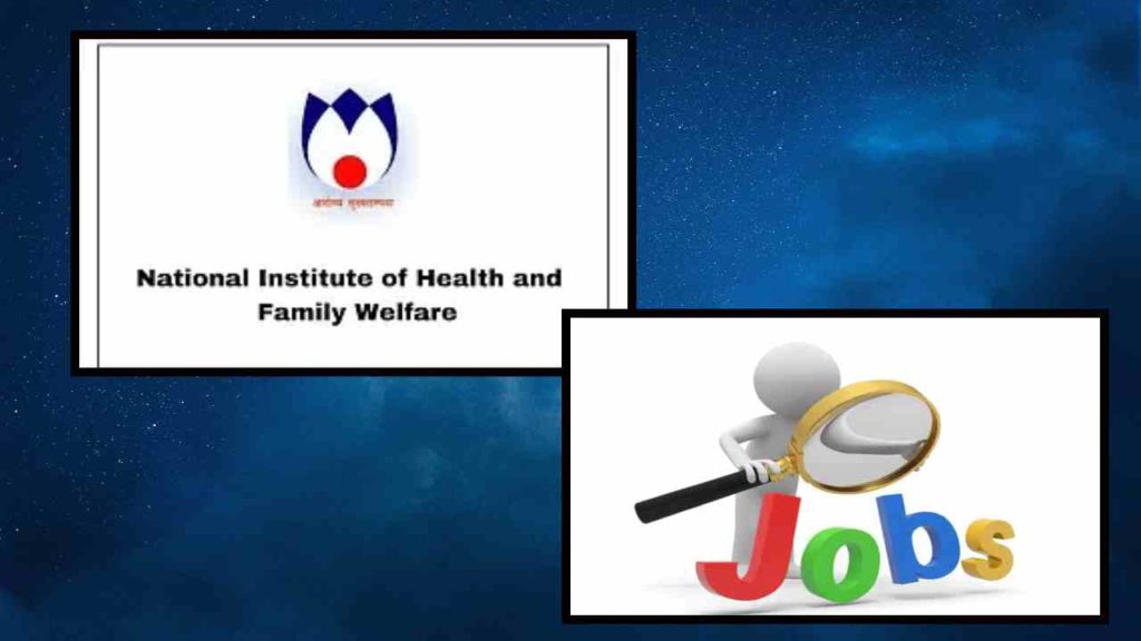 Vacancies in National Institute of Health and Family Welfare