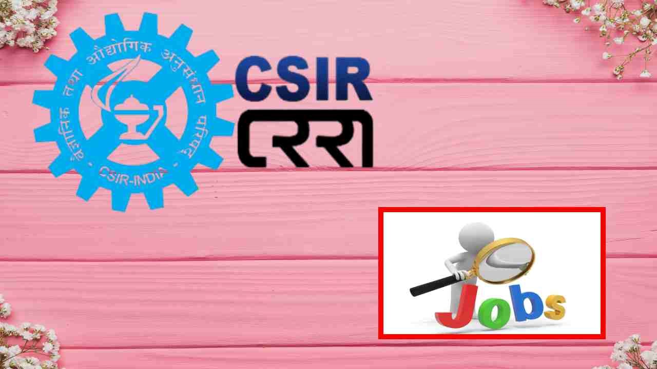 CSIR CRRI Recruitment : సెంట్రల్ రోడ్ రీసెర్చ్ ఇన్స్టిట్యూట్ లో సైంటిస్ట్ పోస్టుల భర్తీ CSIR CRRI Recruitment : సెంట్రల్ రోడ్ రీసెర్చ్ ఇన్స్టిట్యూట్ లో సైంటిస్ట్ పోస్టుల భర్తీ