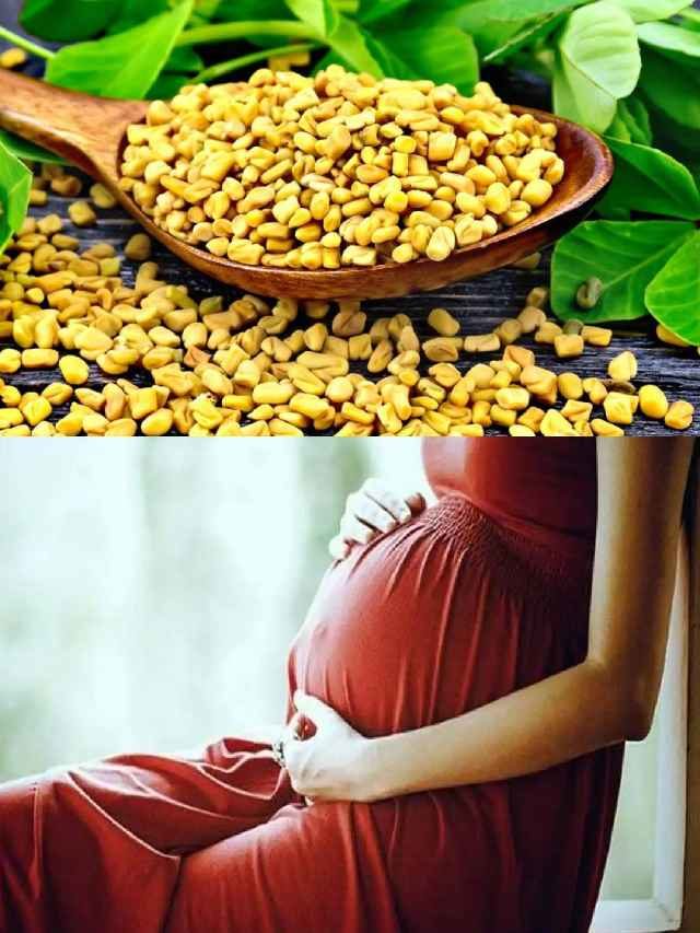 >గర్భిణులు మెంతులు తినకూడదా?