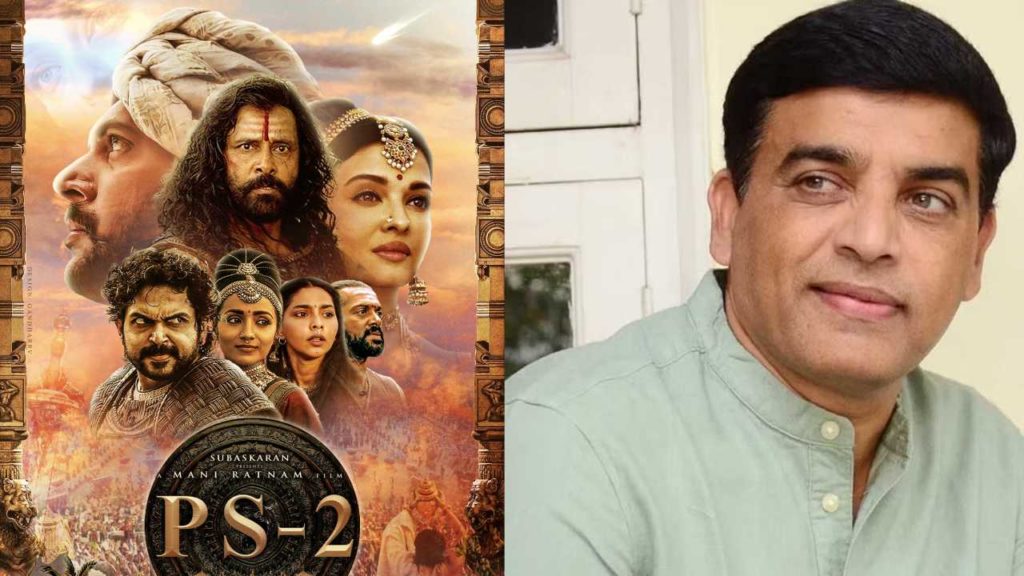 Dil Raju releases Ponniyin Selvan II also