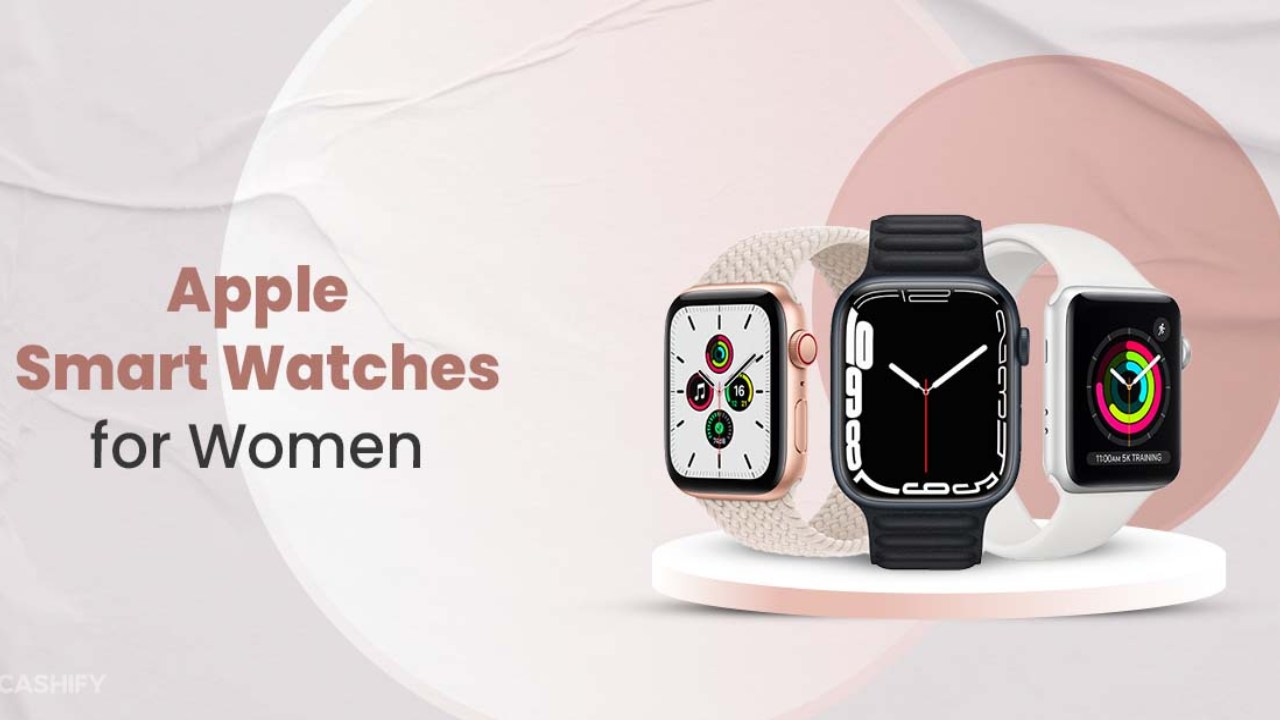International Women’s Day 2023 _ From Apple to Garmin, 5 smartwatches for her