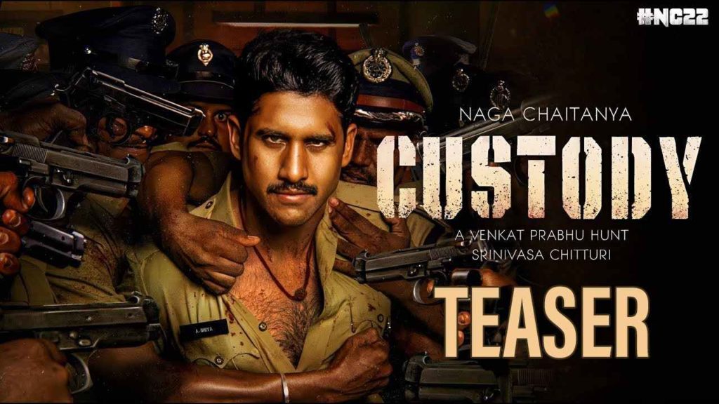 Naga Chaitanya Custody Movie Teaser Date Locked