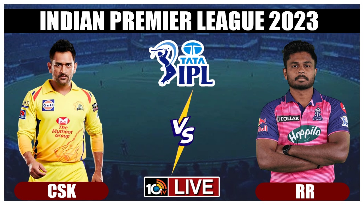 IPL 2023, CSK Vs RR: చెన్నై పై రాజస్థాన్ విజయం IPL 2023, CSK Vs RR: చెన్నై పై రాజస్థాన్ విజయం