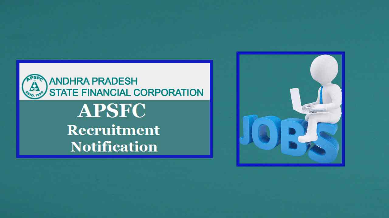 Apsfc Recruitment : ఏపీ స్టేట్ ఫైనాన్షియల్ కార్పొరేషన్లో పలు పోస్టుల భర్తీ Apsfc Recruitment : ఏపీ స్టేట్ ఫైనాన్షియల్ కార్పొరేషన్లో పలు పోస్టుల భర్తీ