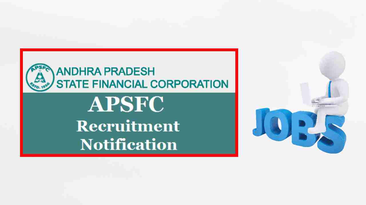 Apsfc Recruitment : ఏపి స్టేట్ ఫైనాన్షియల్ కార్పొరేషన్ లో ఉద్యోగ ఖాళీల భర్తీ Apsfc Recruitment : ఏపి స్టేట్ ఫైనాన్షియల్ కార్పొరేషన్ లో ఉద్యోగ ఖాళీల భర్తీ