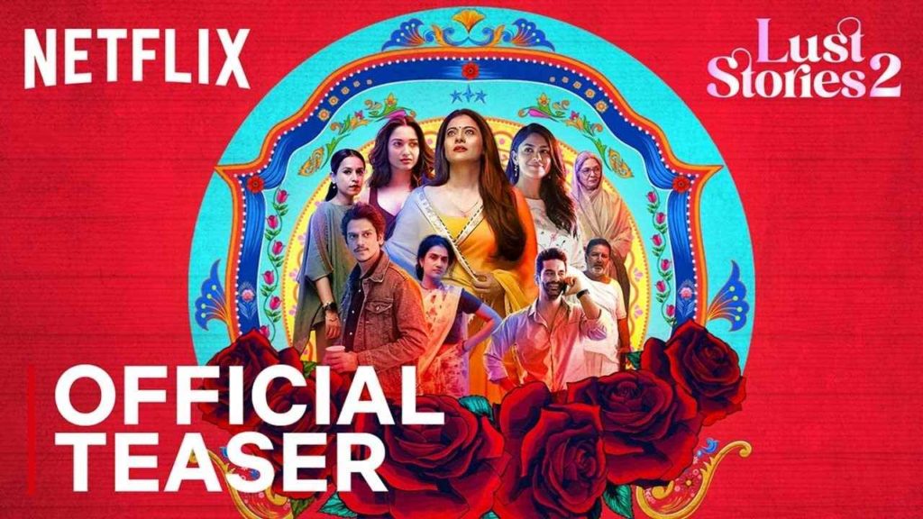 Netflix Lust Stories 2 Teaser Released starring Mrunal Thakur Tamannaah Kajol Vijay Varma