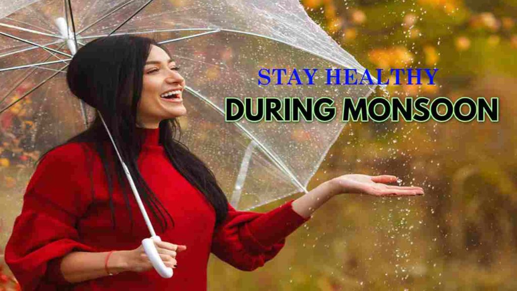 stay healthy during monsoon