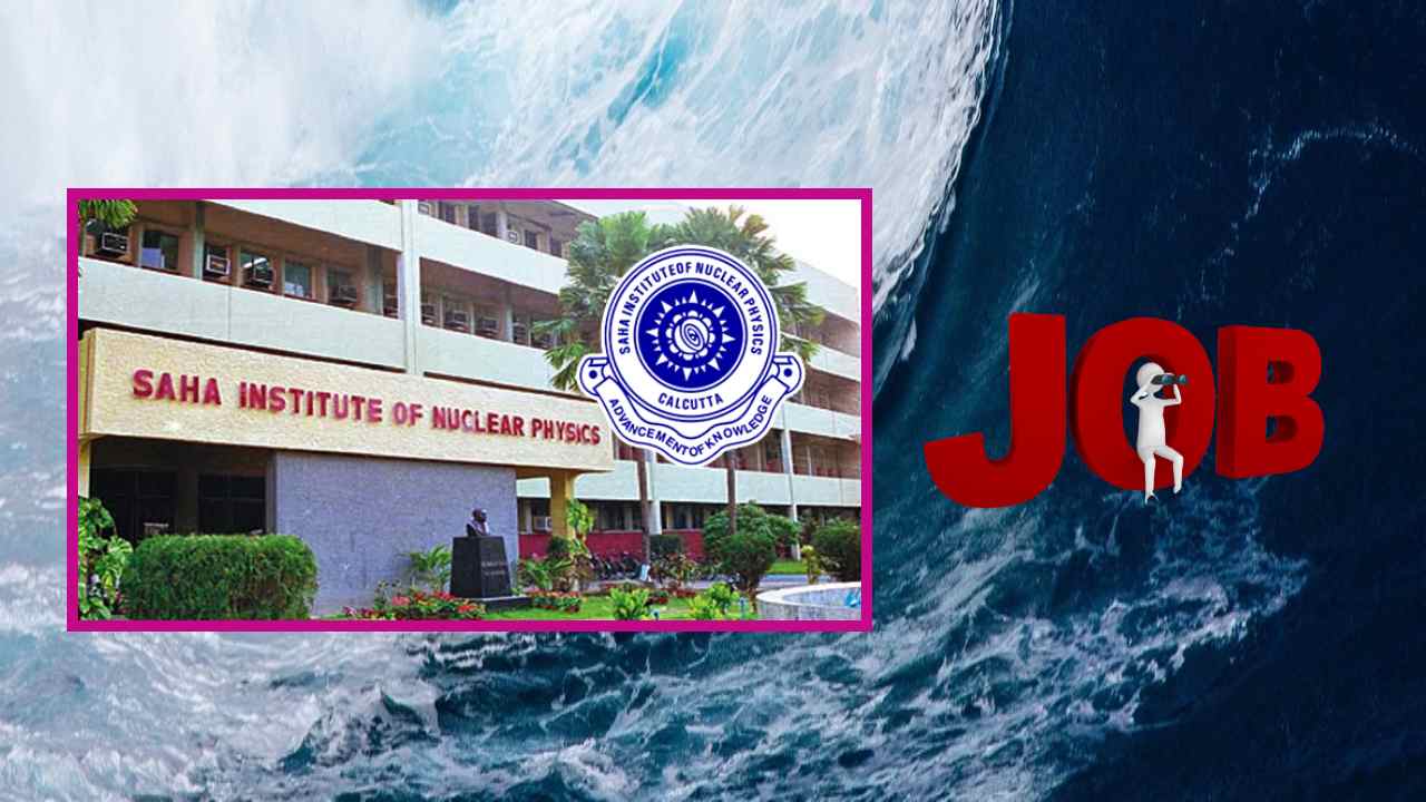 SINP Recruitment : కేంద్ర ప్రభుత్వ సంస్ధ సాహా ఇన్స్టిట్యూట్ ఆఫ్ న్యూక్లియర్ ఫిజిక్స్ లో పలు ఖాళీల భర్తీ SINP Recruitment : కేంద్ర ప్రభుత్వ సంస్ధ సాహా ఇన్స్టిట్యూట్ ఆఫ్ న్యూక్లియర్ ఫిజిక్స్ లో పలు ఖాళీల భర్తీ