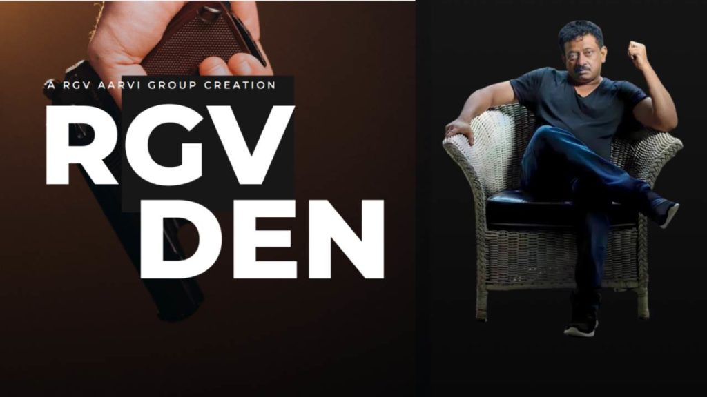 Ram Gopal Varma entry in Movies and now Developing RGV Den for Movies