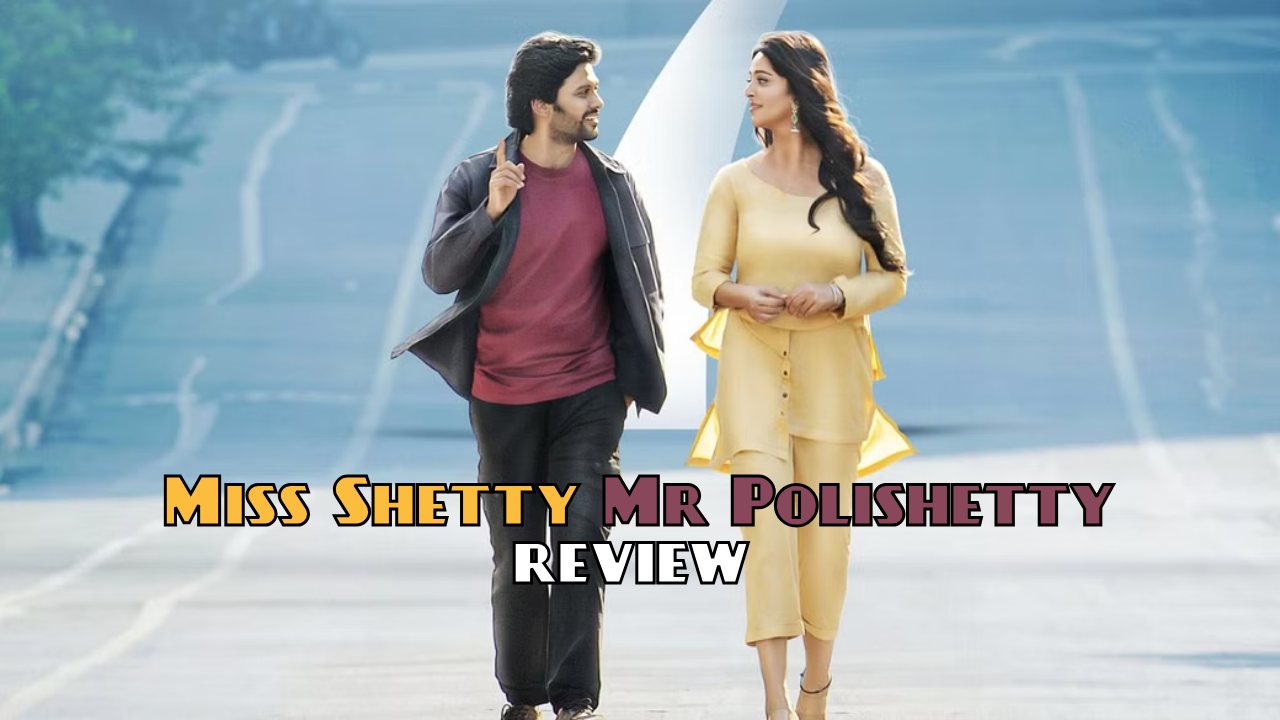 Miss Shetty Mr Polishetty Review : మిస్ శెట్టి మిస్టర్ పోలిశెట్టి ట్విట్టర్ రివ్యూ.. Miss Shetty Mr Polishetty Review : మిస్ శెట్టి మిస్టర్ పోలిశెట్టి ట్విట్టర్ రివ్యూ..