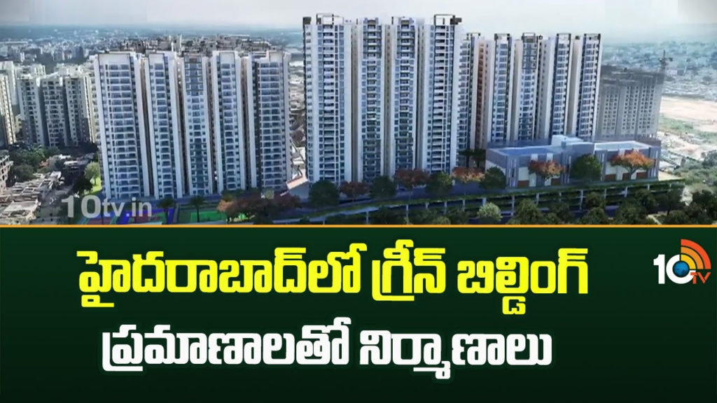 Green Building Trend Sustainable Real Estate Rise In Hyderabad