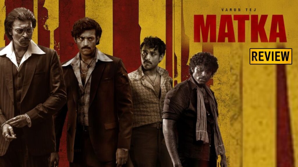 Varun Tej Meenakshi Chaudhary Matka Movie Review and Rating