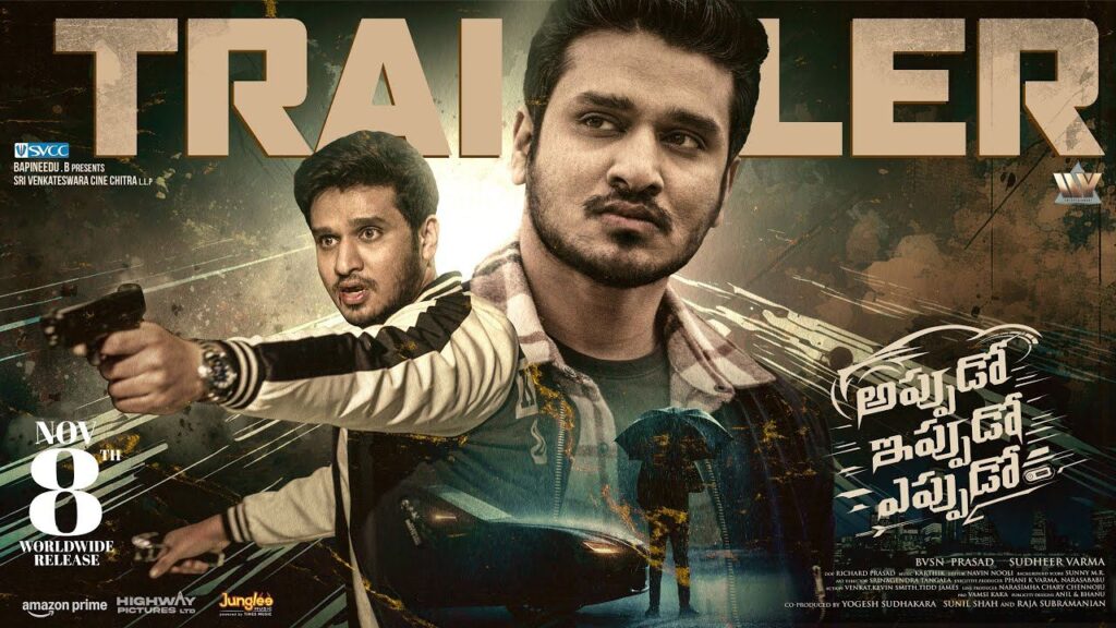 Nikhil Siddhartha Rukmini Vasanth Appudo Ippudo Eppudo Movie Trailer Released