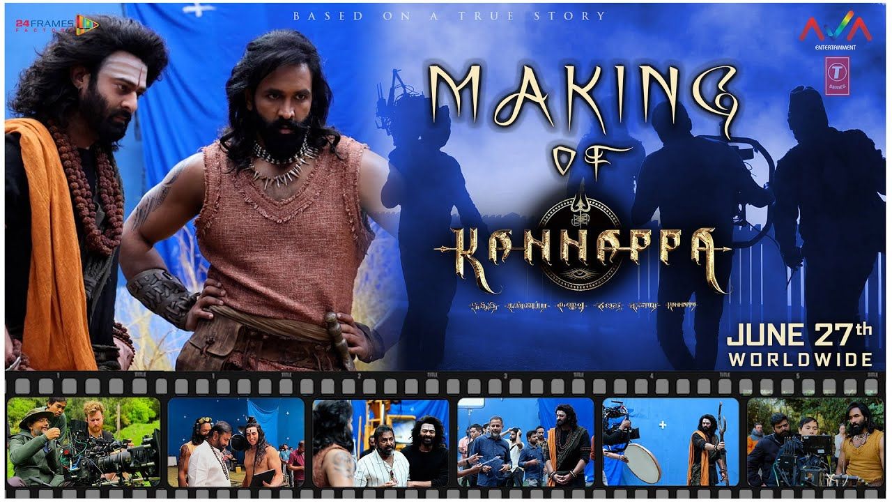 Kannappa : ‘కన్నప్ప’ మేకింగ్ వీడియో..