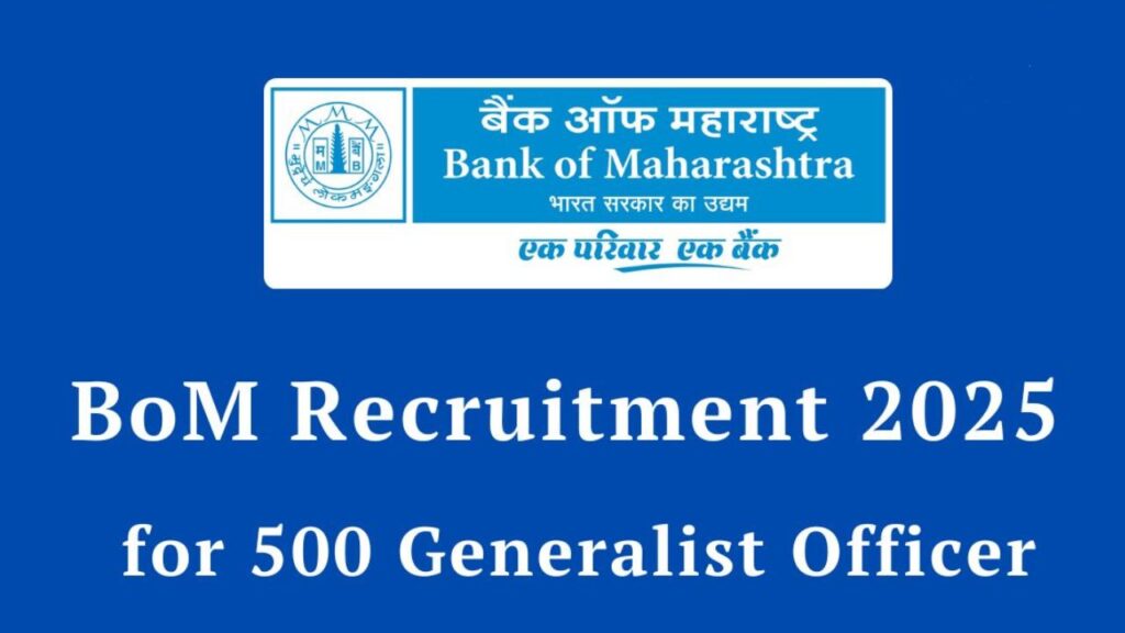 Bank of maharashtra 500 Generalist officer vacancies Recruitment 2025 notification out
