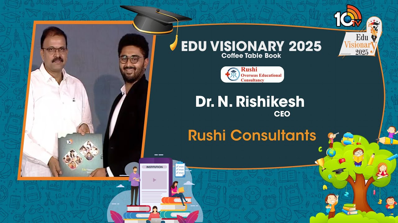 10TV Edu Visionary 2025: రుషి ఓవర్సీస్ ఎడ్యుకేషనల్ కన్సల్టెన్సీ సీఈఓ ‘డా. ఎన్.రుషికేష్’