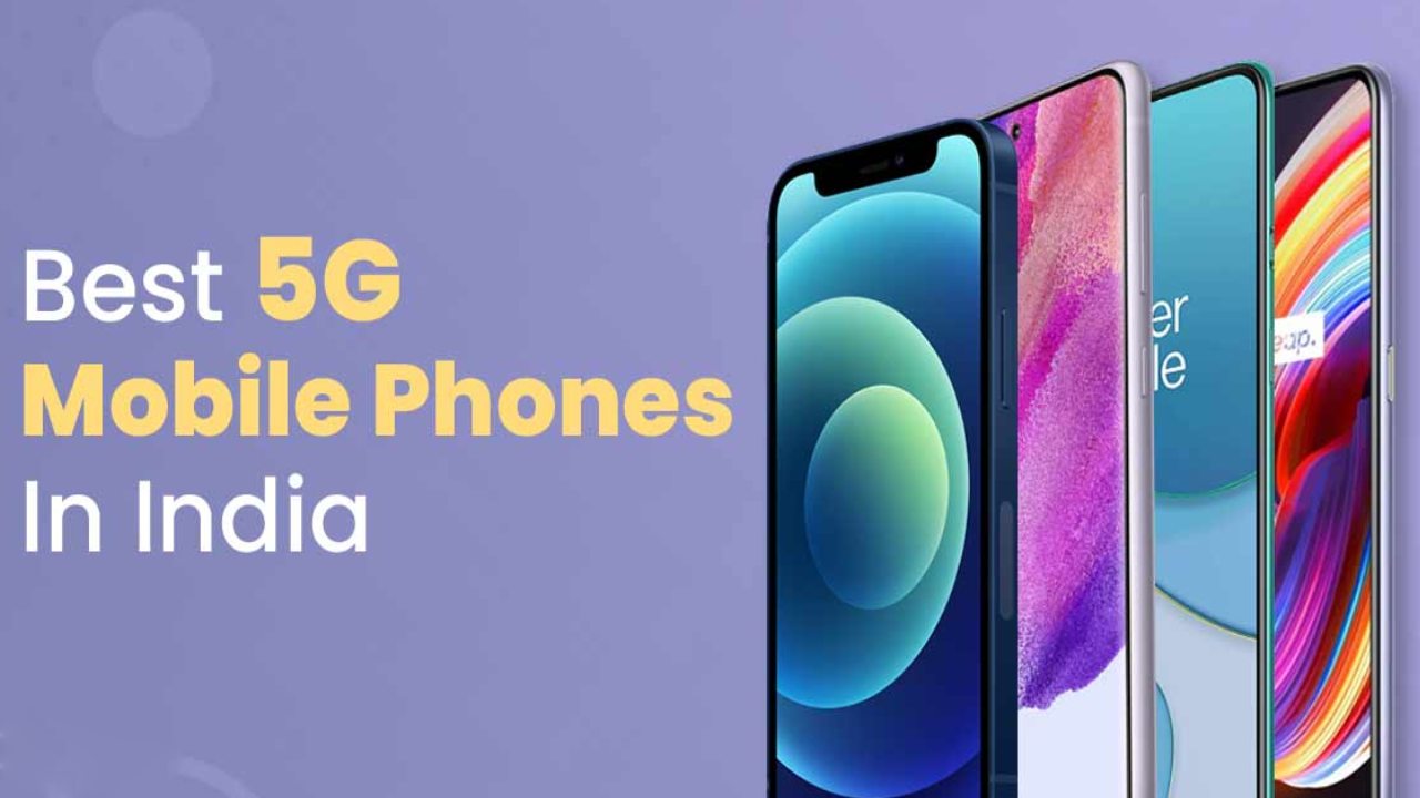 Top 5 Best 5G Smartphones