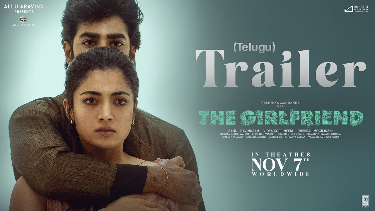 The Girlfriend Trailer: రష్మిక “ది గర్ల్ ఫ్రెండ్” ట్రైలర్ వచ్చేసింది.. ఫుల్ ఆన్ ఎమోషనల్ రైడ్.. The Girlfriend Trailer: రష్మిక “ది గర్ల్ ఫ్రెండ్” ట్రైలర్ వచ్చేసింది.. ఫుల్ ఆన్ ఎమోషనల్ రైడ్..