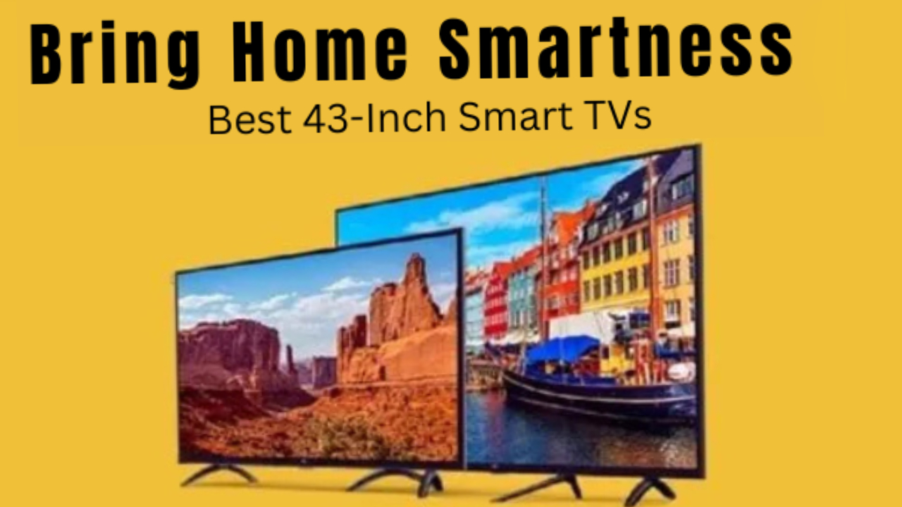 Smart TV Price : కొత్త స్మార్ట్‌టీవీ కావాలా? 43 అంగుళాల బెస్ట్ స్మార్ట్‌టీవీలు ఇవే.. ధర తక్కువ.. ఫీచర్లు ఎక్కువ.. ఇప్పుడు కొనడమే బెటర్!
