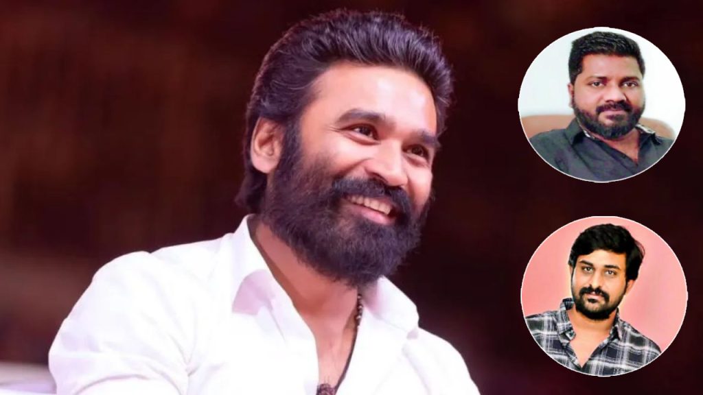 Telugu directors showing interest to do movies with Tamil hero Dhanush.